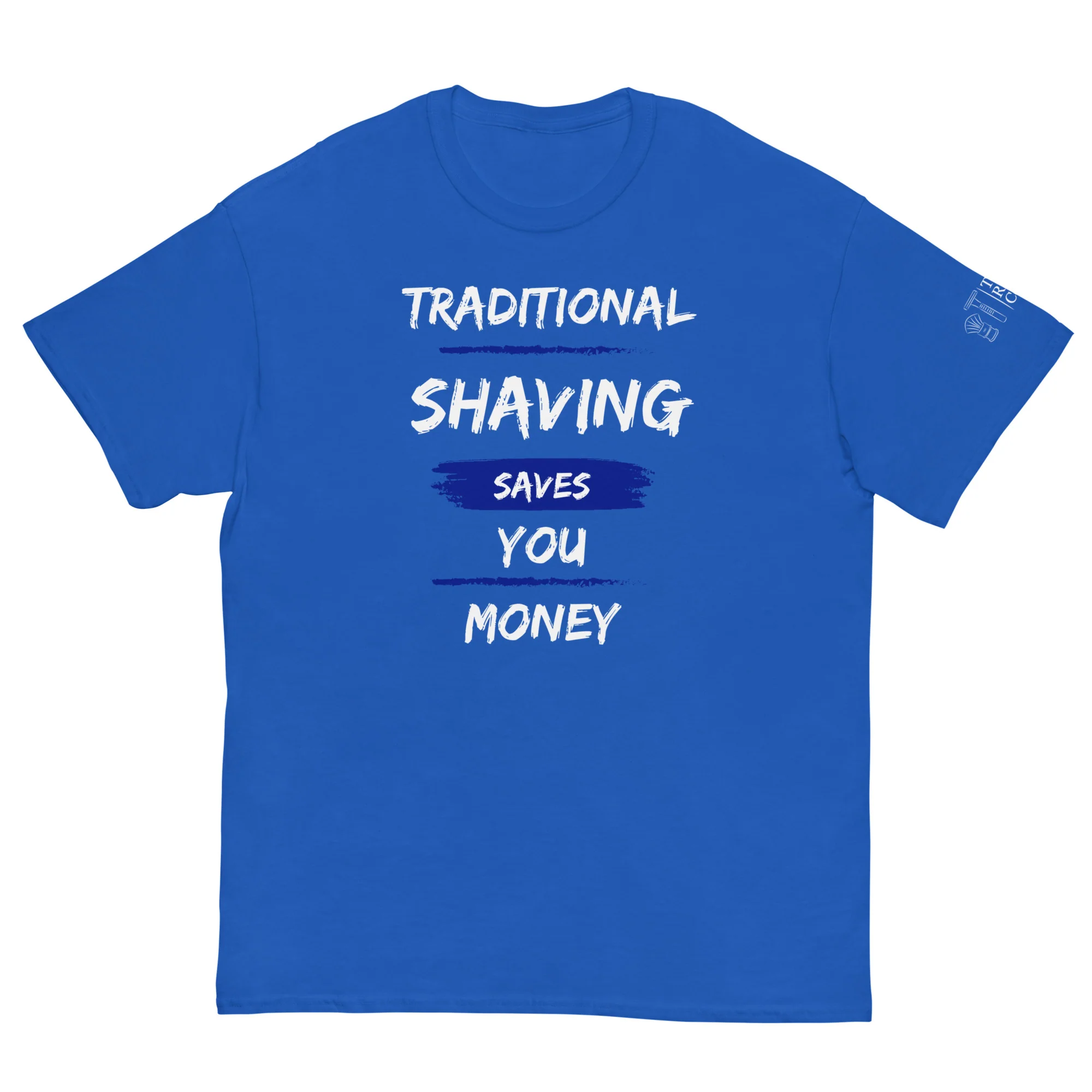 TRC Traditional Shaving Saves You Money Classic T-Shirt - Image 14