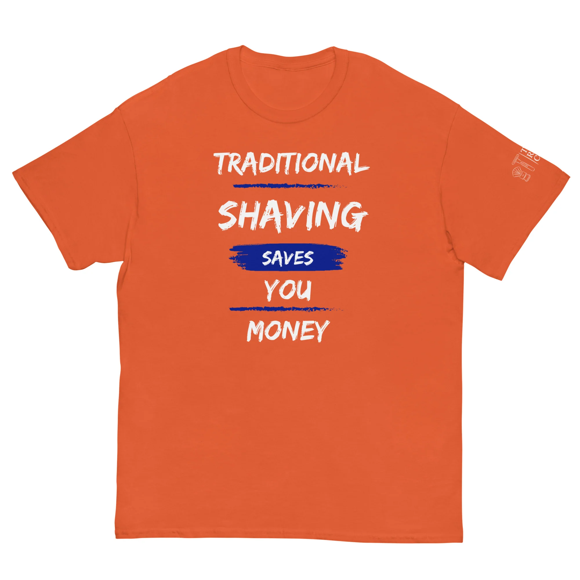 TRC Traditional Shaving Saves You Money Classic T-Shirt - Image 18