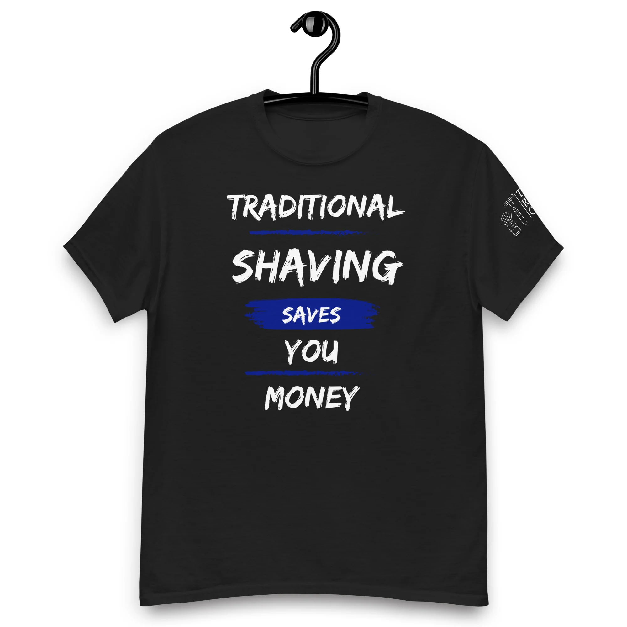 TRC Traditional Shaving Saves You Money Classic T-Shirt - Image 3